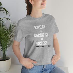 Sweat + Sacrifice = Success