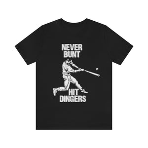 Never Bunt - Hit Dingers T-Shirt