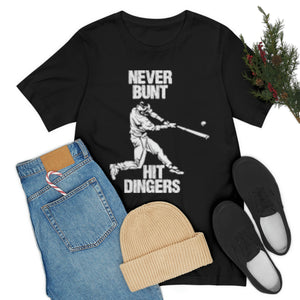 Never Bunt - Hit Dingers T-Shirt