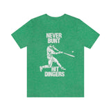 Never Bunt - Hit Dingers T-Shirt