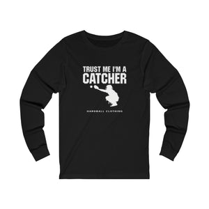 Trust Me I'm A Catcher Long Sleeve Tee