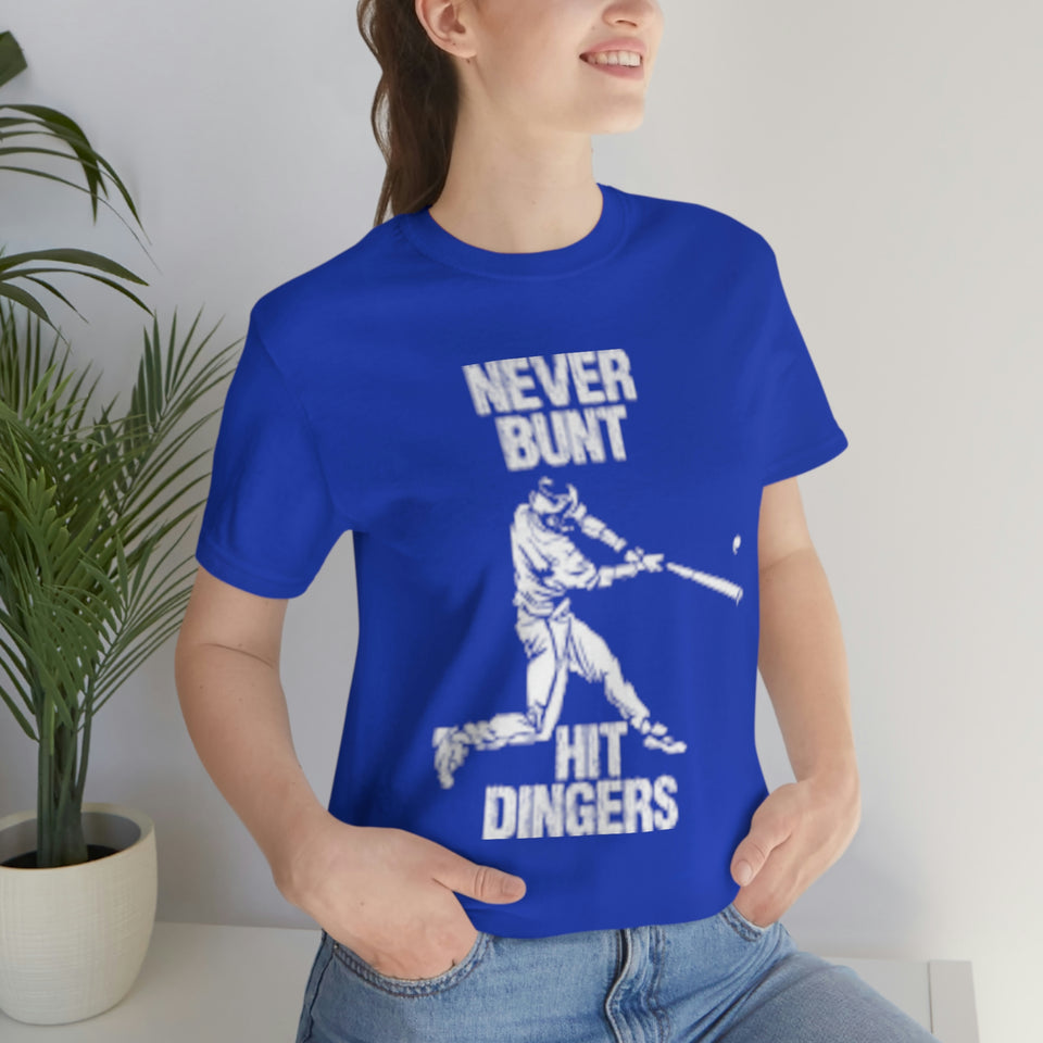 Never Bunt - Hit Dingers T-Shirt