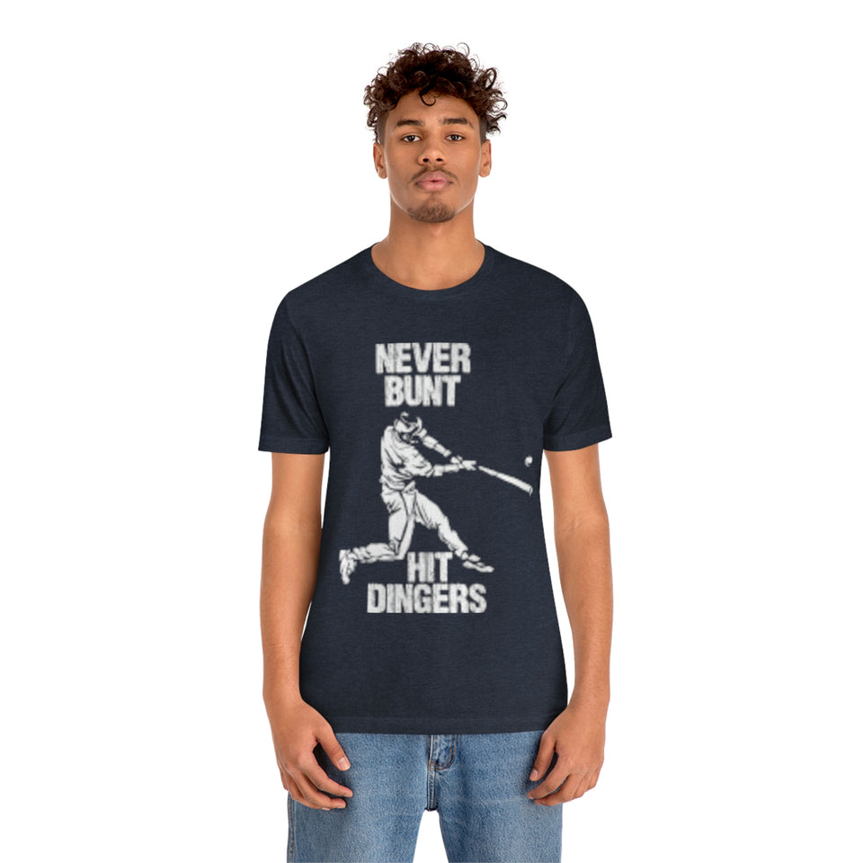 Never Bunt - Hit Dingers T-Shirt