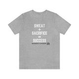 Sweat + Sacrifice = Success