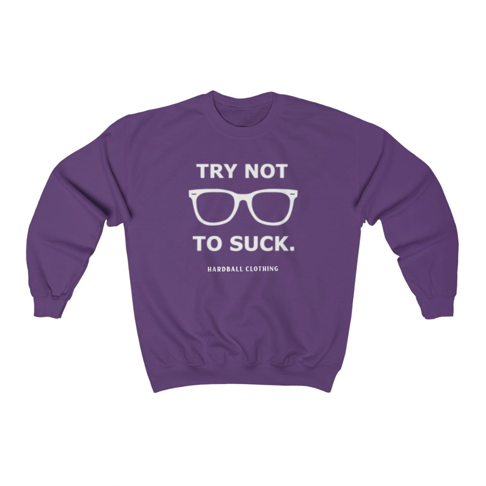 Try Not To Suck Crewneck Sweatshirt