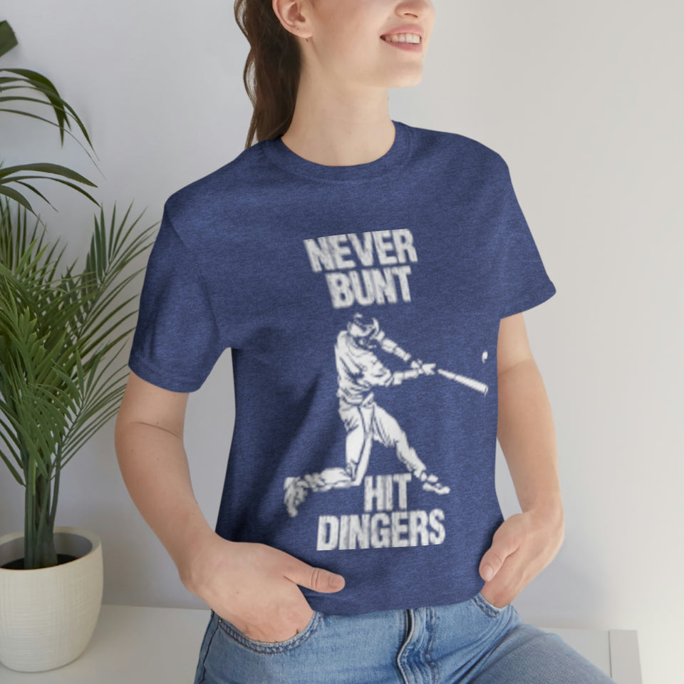 Never Bunt - Hit Dingers T-Shirt