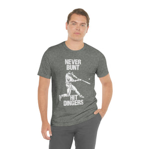 Never Bunt - Hit Dingers T-Shirt