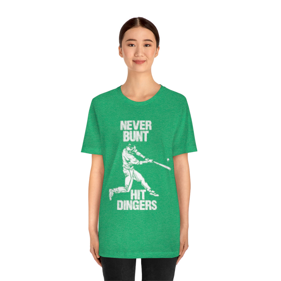 Never Bunt - Hit Dingers T-Shirt