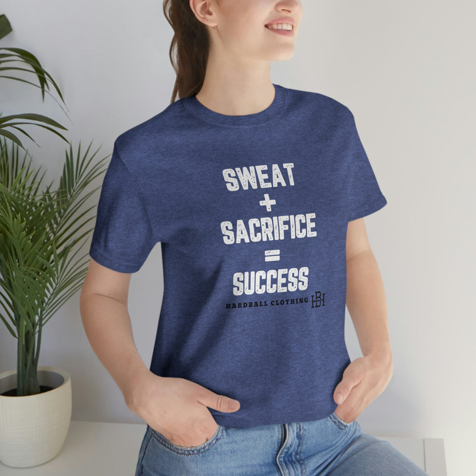 Sweat + Sacrifice = Success