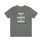 Sweat + Sacrifice = Success