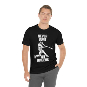 Never Bunt - Hit Dingers T-Shirt