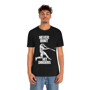 Never Bunt - Hit Dingers T-Shirt