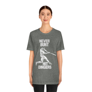 Never Bunt - Hit Dingers T-Shirt