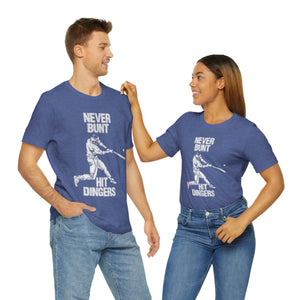 Never Bunt - Hit Dingers T-Shirt