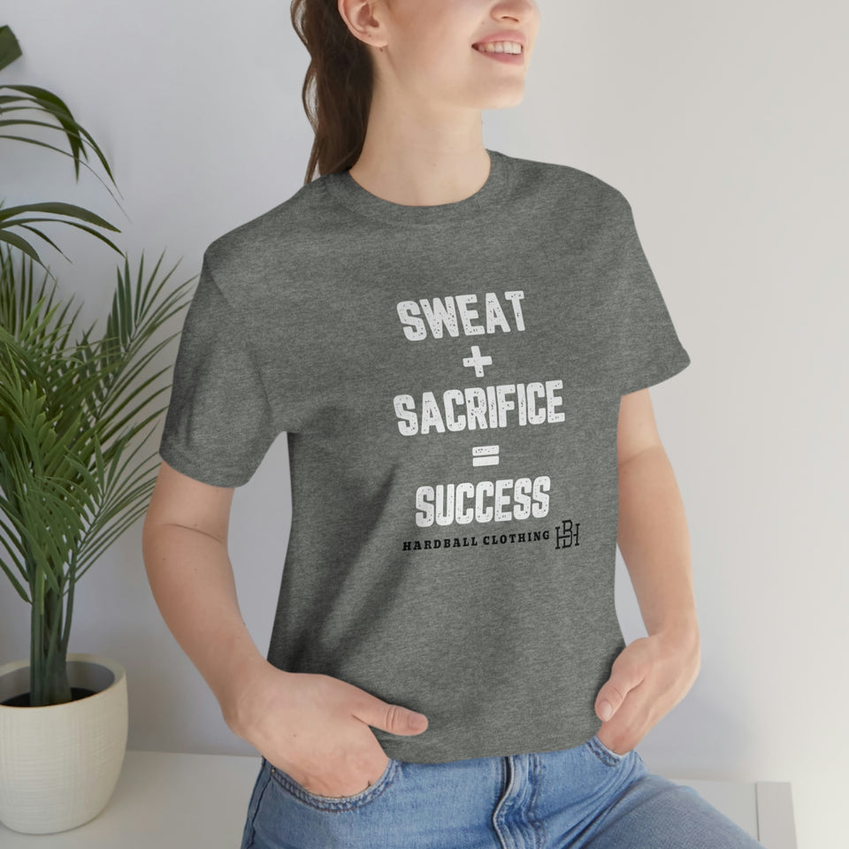 Sweat + Sacrifice = Success