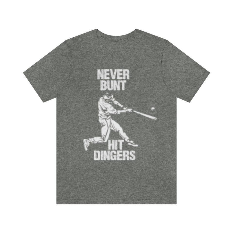 Never Bunt - Hit Dingers T-Shirt