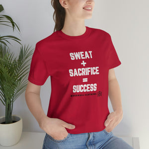 Sweat + Sacrifice = Success