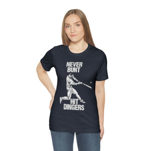 Never Bunt - Hit Dingers T-Shirt