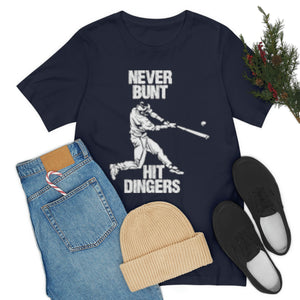 Never Bunt - Hit Dingers T-Shirt