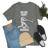 Never Bunt - Hit Dingers T-Shirt