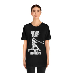 Never Bunt - Hit Dingers T-Shirt