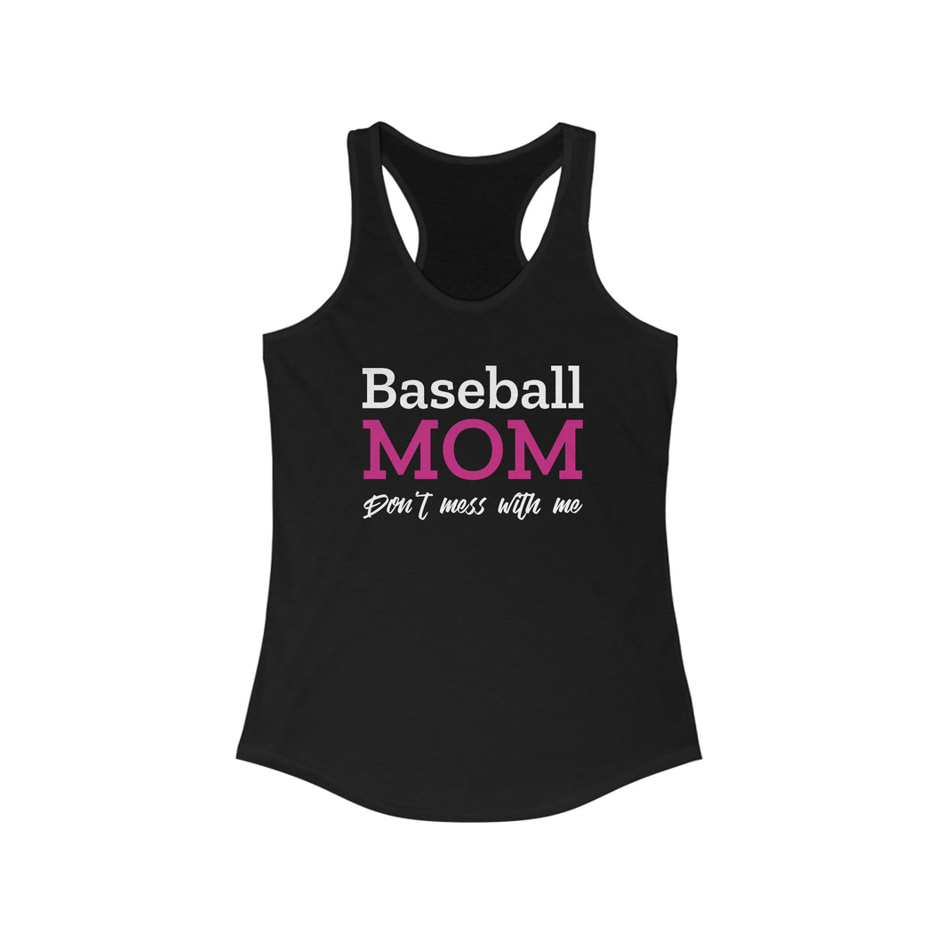 Don't Mess with a Baseball Mom Racerback Tank